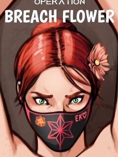 [ekuki] Operation Breach Flower (Rainbow Six Siege)