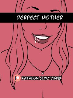 [Tzinnxt] Perfect Mother