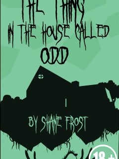 (Shane Frost)The Thing in the House Called Odd Preview