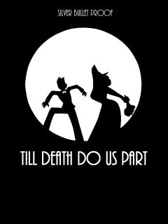 [SilverBulletproof] Till Death Do Use Part