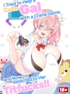 [Namanamago (Arearee, Shiba Nanasei)] I Tried to Help a Cute Gal With a Crane Game, and Now I’m Addicted to Her Titfucks
