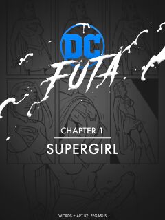 [Pegasus] DC Futa - Chapter 1 - Supergirl [COMPLETE]