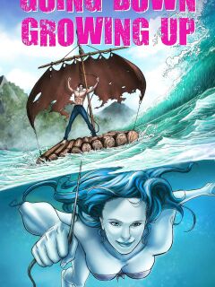 Going Down Growing Up