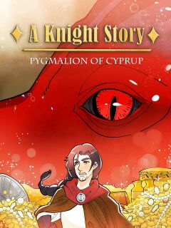 [Pygmalion of Cyprup] A Knight Story