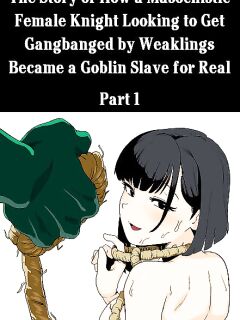 [Yamabatake (Yamabatake)] Zako-kan Nerai no Do-M Onna Kishi ga Hontou ni Goblin Dorei ni Sareru Hanashi Zenpen | The Story of How a Masochistic Female Knight Looking to Get Gangbanged by Weaklings Became a Goblin Slave for Real; Part 1