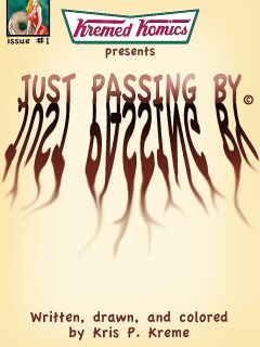 [Kris P. Kreme] Kremed Komics #1: Just Passing By