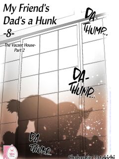 My Friend's Dad is a Hunk chapter 8 - The Vacant House Part 2