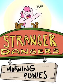 [StrangerDanger] Morning Ponies (My little pony)